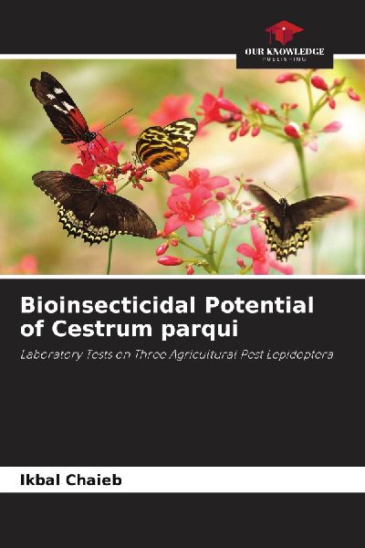 Bioinsecticidal Potential of Cestrum parqui: Laboratory Tests on Three Agricultural Pest Lepidoptera