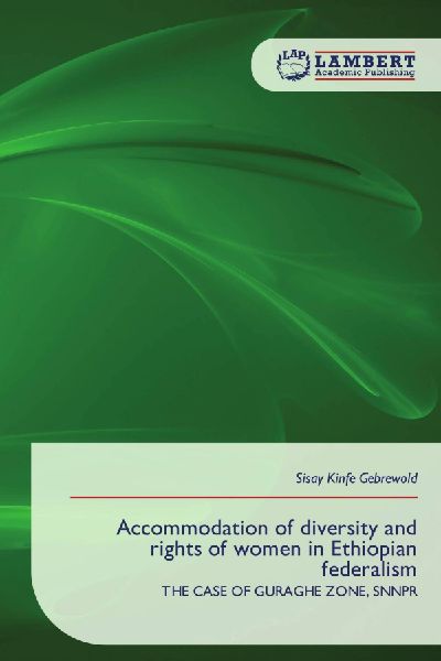 Accommodation of diversity and rights of women in Ethiopian federalism: THE CASE OF GURAGHE ZONE, SNNPR
