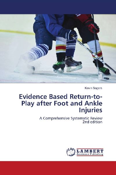 Evidence Based Return-to-Play after Foot and Ankle Injuries: A Comprehensive Systematic Review2nd edition