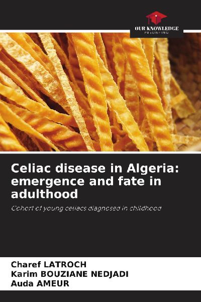 Celiac disease in Algeria: emergence and fate in adulthood: Cohort of young celiacs diagnosed in childhood