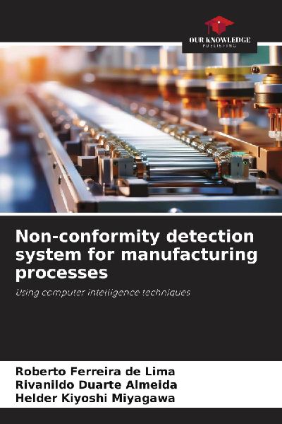 Non-conformity detection system for manufacturing processes: Using computer intelligence techniques