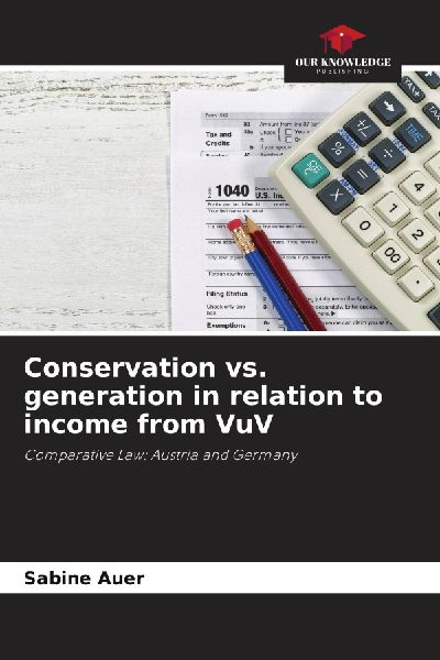 Conservation vs. generation in relation to income from VuV: Comparative Law: Austria and Germany