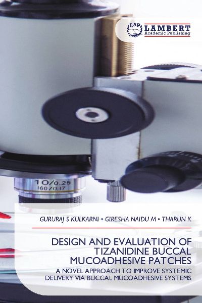 DESIGN AND EVALUATION OF TIZANIDINE BUCCAL MUCOADHESIVE PATCHES: A NOVEL APPROACH TO IMPROVE SYSTEMIC DELIVERY VIA BUCCAL MUCOADHESIVE SYSTEMS