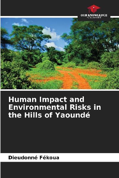 Human Impact and Environmental Risks in the Hills of Yaoundé