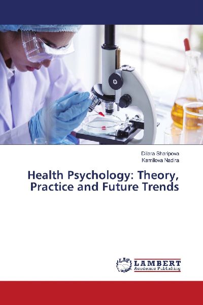 Health Psychology: Theory, Practice and Future Trends