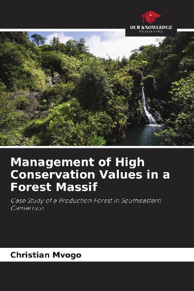 Management of High Conservation Values in a Forest Massif: Case Study of a Production Forest in Southeastern Cameroon
