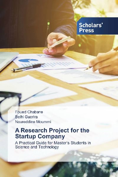 A Research Project for the Startup Company: A Practical Guide for Masters Students in Science and Technology
