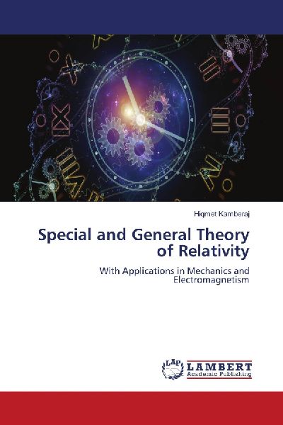 Special and General Theory of Relativity: With Applications in Mechanics and Electromagnetism