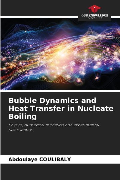 Bubble Dynamics and Heat Transfer in Nucleate Boiling: Physics, numerical modeling and experimental observations