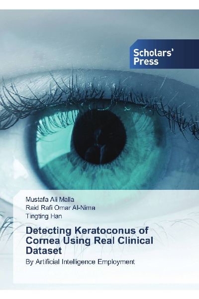 Detecting Keratoconus of Cornea Using Real Clinical Dataset: By Artificial Intelligence Employment