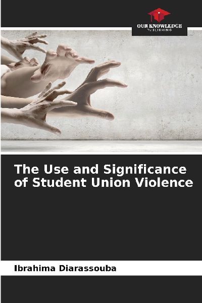 The Use and Significance of Student Union Violence