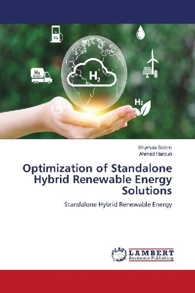 Optimization of Standalone Hybrid Renewable Energy Solutions: Standalone Hybrid Renewable Energy