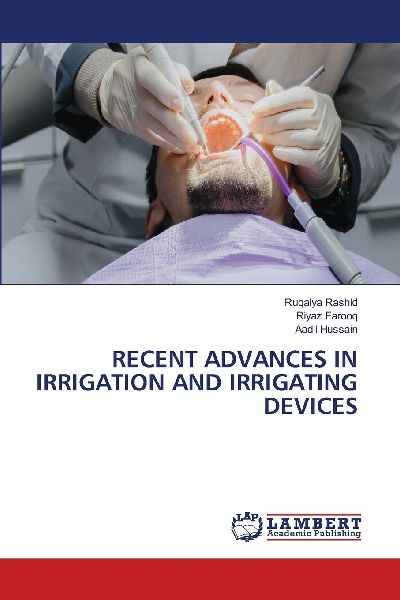 RECENT ADVANCES IN IRRIGATION AND IRRIGATING DEVICES