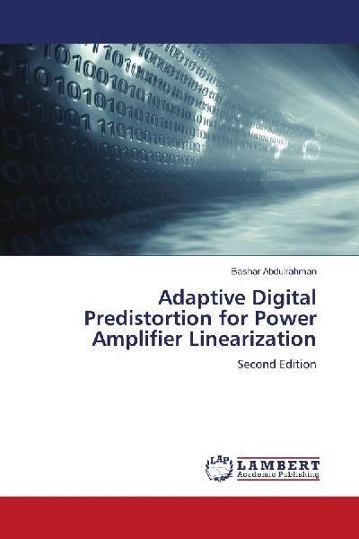 Adaptive Digital Predistortion for Power Amplifier Linearization: Second Edition