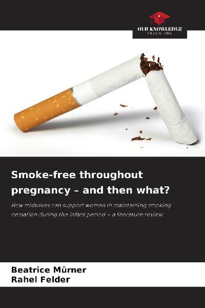 Smoke-free throughout pregnancy - and then what?: How midwives can support women in maintaining smoking cessation during the infant period - a literature review
