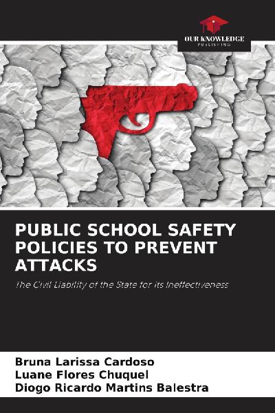 PUBLIC SCHOOL SAFETY POLICIES TO PREVENT ATTACKS: The Civil Liability of the State for its Ineffectiveness