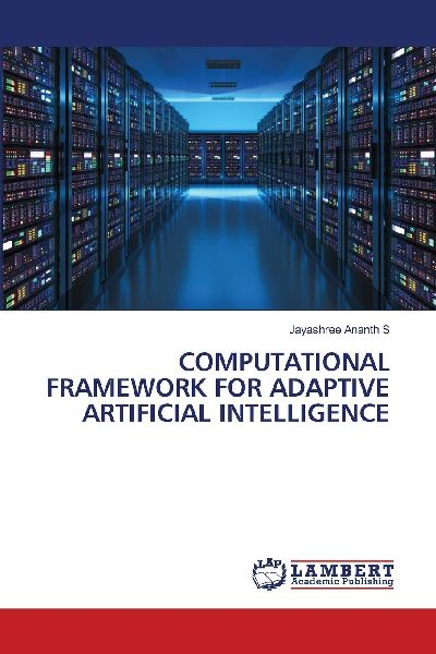 COMPUTATIONAL FRAMEWORK FOR ADAPTIVE ARTIFICIAL INTELLIGENCE