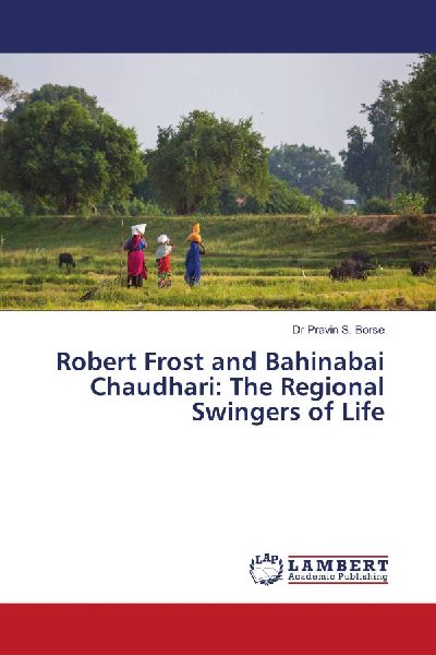 Robert Frost and Bahinabai Chaudhari: The Regional Swingers of Life