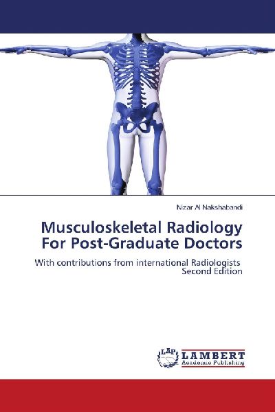 Musculoskeletal Radiology For Post-Graduate Doctors: With contributions from international Radiologists Second Edition