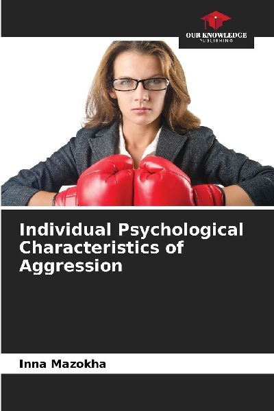 Individual Psychological Characteristics of Aggression