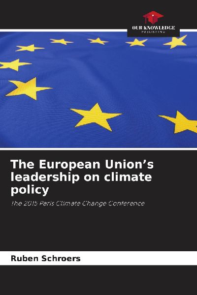 The European Union's leadership on climate policy: The 2015 Paris Climate Change Conference