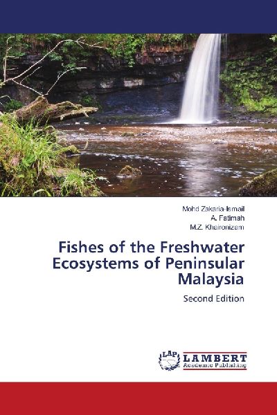 Fishes of the Freshwater Ecosystems of Peninsular Malaysia: Second Edition