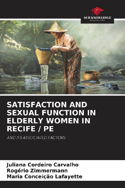 SATISFACTION AND SEXUAL FUNCTION IN ELDERLY WOMEN IN RECIFE / PE: AND ITS ASSOCIATED FACTORS