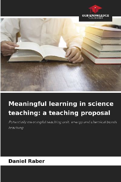Meaningful learning in science teaching: a teaching proposal: Potentially meaningful teaching unit: energy and chemical bonds teaching