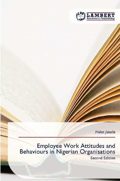 Employee Work Attitudes and Behaviours in Nigerian Organisations: Second Edition