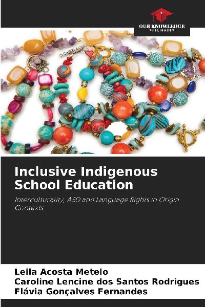 Inclusive Indigenous School Education: Interculturality, ASD and Language Rights in Origin Contexts