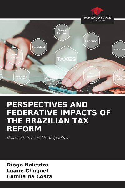 PERSPECTIVES AND FEDERATIVE IMPACTS OF THE BRAZILIAN TAX REFORM: Union, States and Municipalities