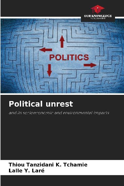 Political unrest: and its socioeconomic and environmental impacts