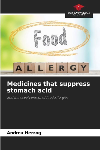 Medicines that suppress stomach acid: and the development of food allergies