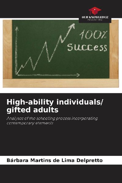 High-ability individuals/ gifted adults: Analyses of the schooling process incorporating contemporary elements