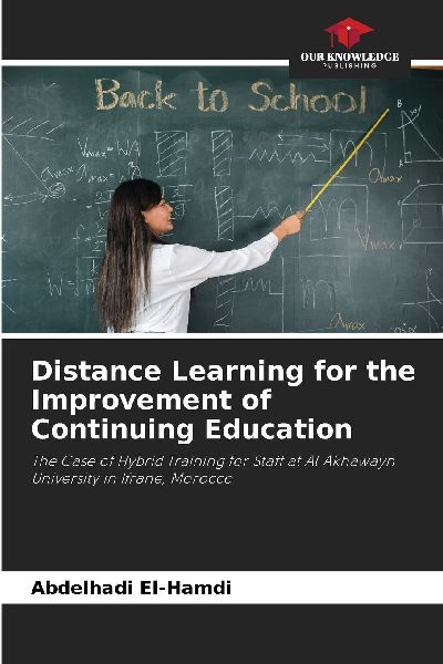 Distance Learning for the Improvement of Continuing Education: The Case of Hybrid Training for Staff at Al Akhawayn University in Ifrane, Morocco