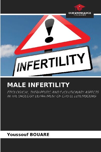 MALE INFERTILITY: ETIOLOGICAL, THERAPEUTIC AND EVOLUTIONARY ASPECTS IN THE UROLOGY DEPARTMENT OF CHU LE LUXEMBOURG