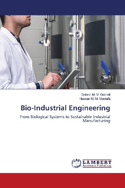 Bio-Industrial Engineering: From Biological Systems to Sustainable Industrial Manufacturing
