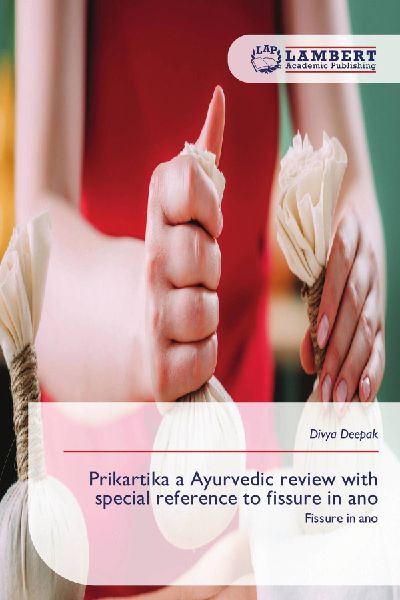 Prikartika a Ayurvedic review with special reference to fissure in ano: Fissure in ano