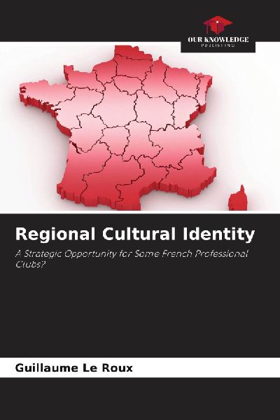 Regional Cultural Identity: A Strategic Opportunity for Some French Professional Clubs?