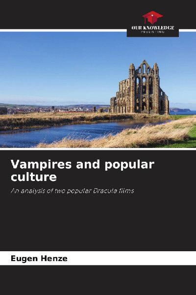 Vampires and popular culture: An analysis of two popular Dracula films