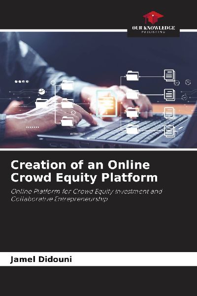 Creation of an Online Crowd Equity Platform: Online Platform for Crowd Equity Investment and Collaborative Entrepreneurship