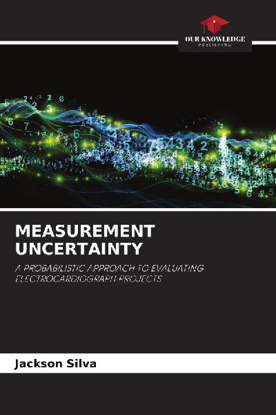 MEASUREMENT UNCERTAINTY: A PROBABILISTIC APPROACH TO EVALUATING ELECTROCARDIOGRAPH PROJECTS