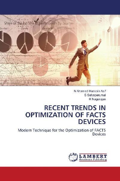 RECENT TRENDS IN OPTIMIZATION OF FACTS DEVICES: Modern Technique for the Optimization of FACTS Devices