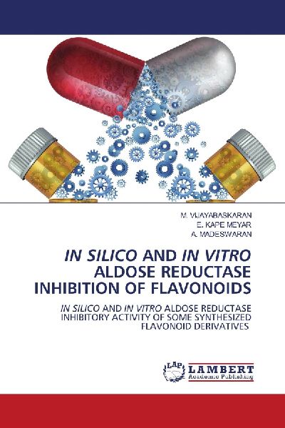 IN SILICO AND IN VITRO ALDOSE REDUCTASE INHIBITION OF FLAVONOIDS: IN SILICO AND IN VITRO ALDOSE REDUCTASE INHIBITORY ACTIVITY OF SOME SYNTHESIZED FLAVONOID DERIVATIVES