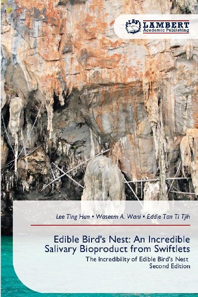 Edible Birds Nest: An Incredible Salivary Bioproduct from Swiftlets: The Incredibility of Edible Birds Nest Second Edition