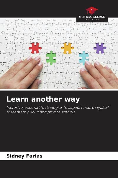 Learn another way: Inclusive, actionable strategies to support neuroatypical students in public and private schools