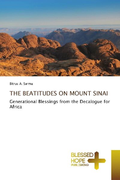 THE BEATITUDES ON MOUNT SINAI: Generational Blessings from the Decalogue for Africa