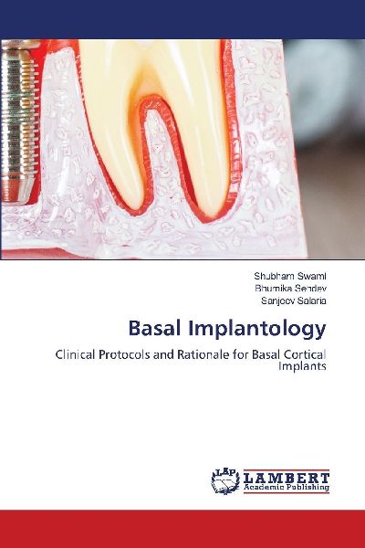 Basal Implantology: Clinical Protocols and Rationale for Basal Cortical Implants