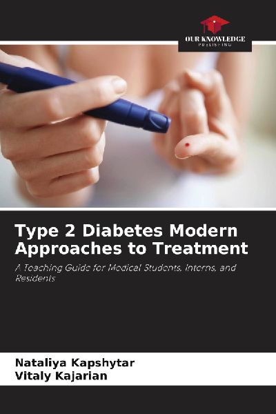 Type 2 Diabetes Modern Approaches to Treatment: A Teaching Guide for Medical Students, Interns, and Residents