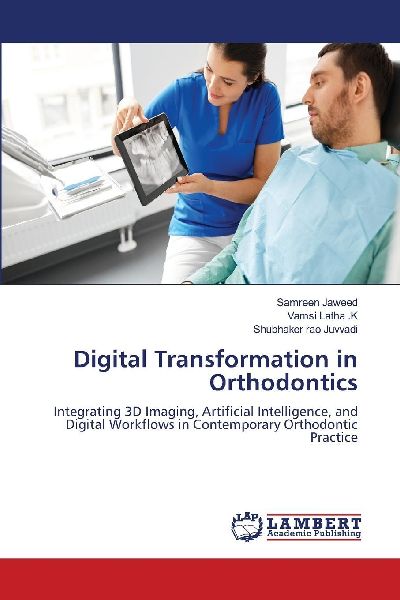 Digital Transformation in Orthodontics: Integrating 3D Imaging, Artificial Intelligence, and Digital Workflows in Contemporary Orthodontic Practice